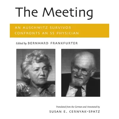 "The Meeting: An Auschwitz Survivor Confronts an SS Physician" - "" ("Frankfurter Bernhard")