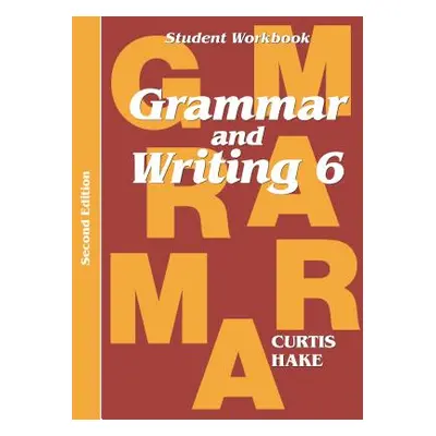 "Grammar & Writing Student Workbook Grade 6 2nd Edition" - "" ("Hake Stephen")