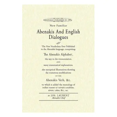 "Abenakis and English Dialogues: The First Vocabulary Ever Published in the Abenakis Language, C