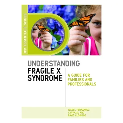 "Understanding Fragile X Syndrome: A Guide for Families and Professionals" - "" ("Fernndez Carva