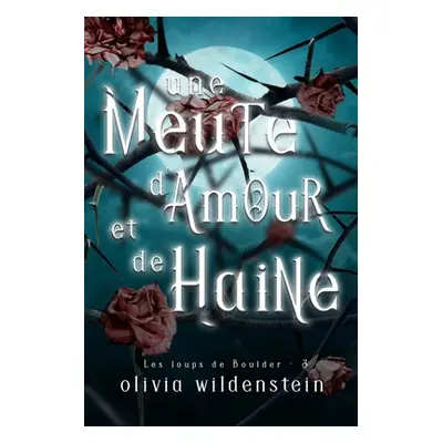 "Une Meute d'Amour et de Haine" - "" ("Wildenstein Olivia")