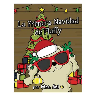 "La Primera Navidad de Fluffy" - "" ("Ani")