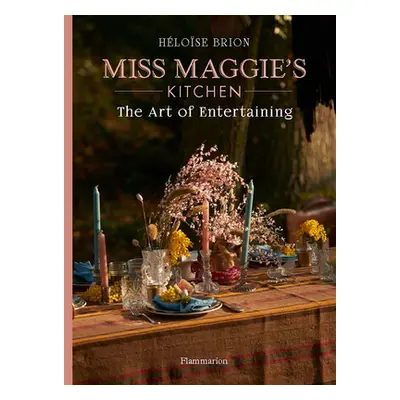 "My Art of Entertaining: Recipes and Tips from Miss Maggie's Kitchen" - "" ("Brion Hlose")