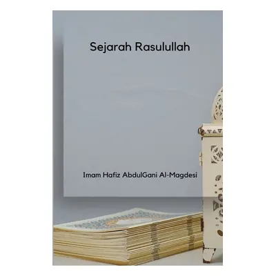 "Sejarah Rasulullah" - "" ("Abdulgani Imam Hafiz")