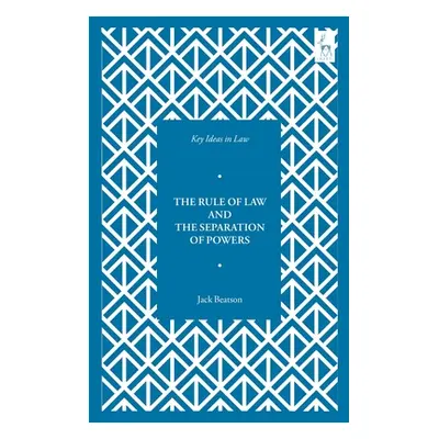 "Key Ideas in Law: The Rule of Law and the Separation of Powers" - "" ("Beatson Jack")