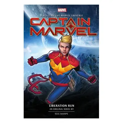 "Captain Marvel: Liberation Run Prose Novel" - "" ("Sharpe Tess")