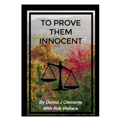 "To Prove Them Innocent" - "" ("Clemente Donna J.")