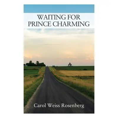 "Waiting for Prince Charming" - "" ("Rosenberg Carol Weiss")