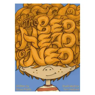 "The Bed Head of Ned" - "" ("Platto Steve")