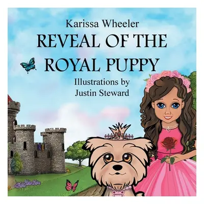 "Reveal of the Royal Puppy" - "" ("Wheeler Karissa")