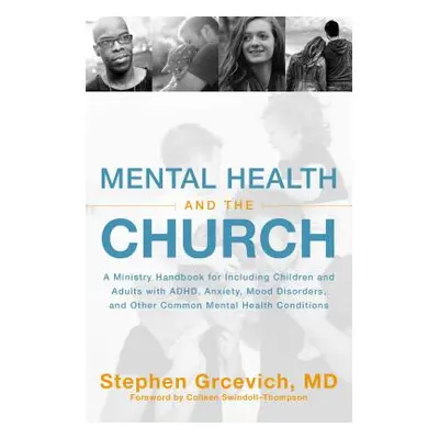 "Mental Health and the Church: A Ministry Handbook for Including Children and Adults with Adhd, 