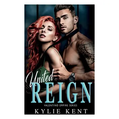 "United Reign" - "" ("Kent Kylie")