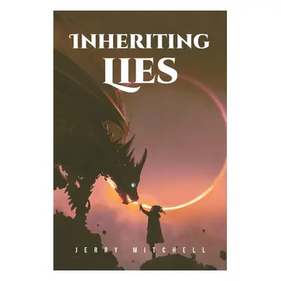 "Inheriting Lies" - "" ("Mitchell Jerry")