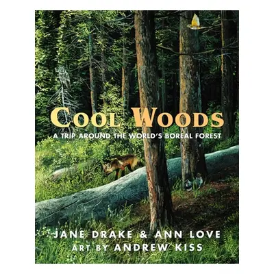 "Cool Woods: A Trip Around the World's Boreal Forest" - "" ("Drake Jane")