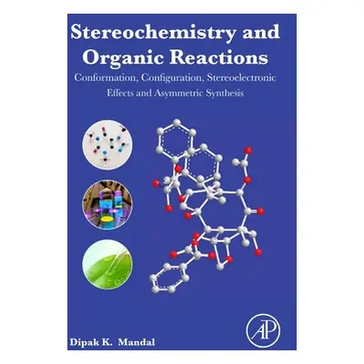 "Stereochemistry and Organic Reactions: Conformation, Configuration, Stereoelectronic Effects an