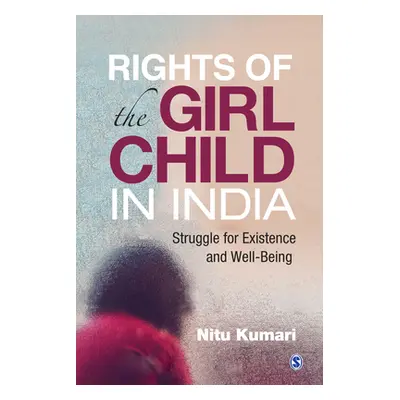 "Rights of the Girl Child in India: Struggle for Existence and Well-Being" - "" ("Kumari Nitu")