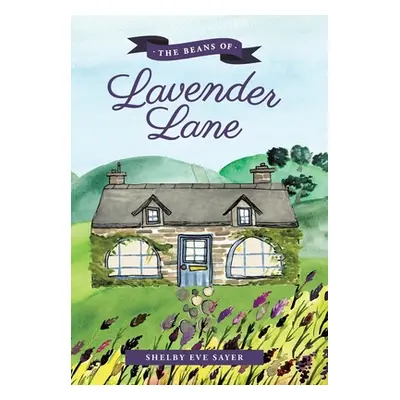 "The Beans of Lavender Lane" - "" ("Sayer Shelby Eve")