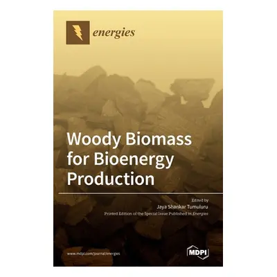 "Woody Biomass for Bioenergy Production" - "" ("Tumuluru Jaya Shankar")