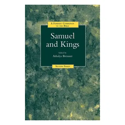 "A Feminist Companion to Samuel and Kings" - "" ("Brenner Athalya")