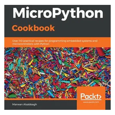 "MicroPython Cookbook" - "" ("Alsabbagh Marwan")