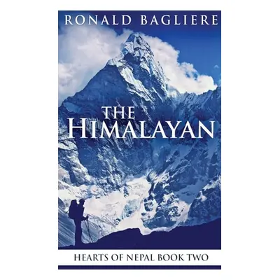 "The Himalayan: Large Print Hardcover Edition" - "" ("Bagliere Ronald")