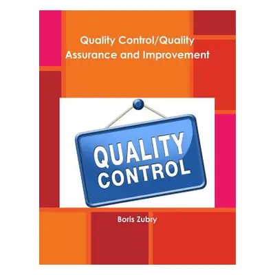 "Quality Control/Quality Assurance and Improvement" - "" ("Zubry Boris")