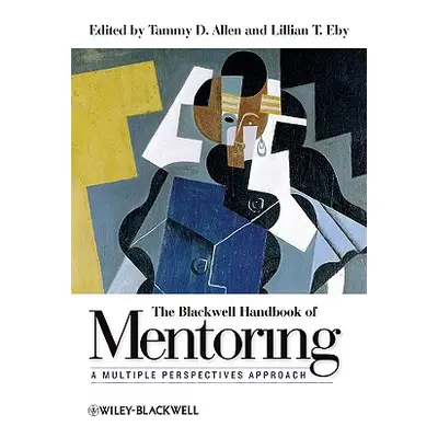 "The Blackwell Handbook of Mentoring: A Multiple Perspectives Approach" - "" ("Allen Tammy D.")