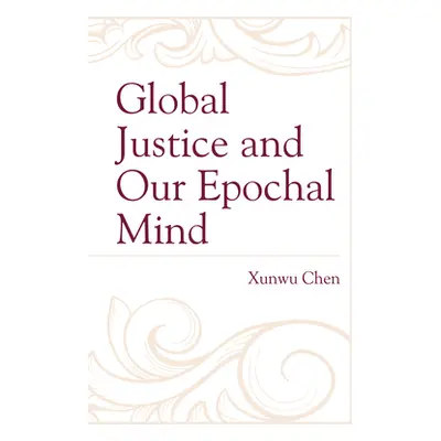 "Global Justice and Our Epochal Mind" - "" ("Chen Xunwu")