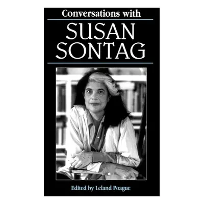 "Conversations with Susan Sontag" - "" ("Poague Leland")