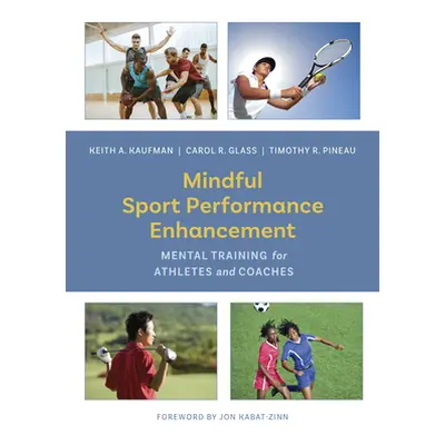 "Mindful Sport Performance Enhancement: Mental Training for Athletes and Coaches" - "" ("Kaufman