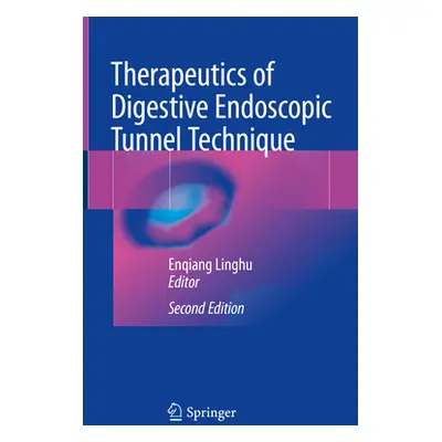 "Therapeutics of Digestive Endoscopic Tunnel Technique" - "" ("Linghu Enqiang")