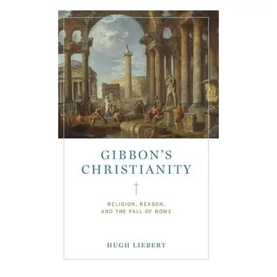 "Gibbon's Christianity" - "" ("Liebert Hugh")