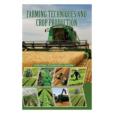 Farming Techniques and Crop Production (Chauhan Alka)