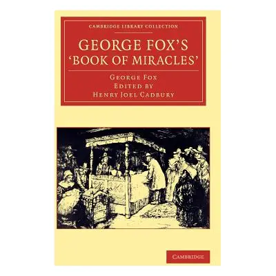 "George Fox's 'Book of Miracles'" - "" ("Fox George")