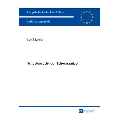 "Schattenrecht Der Schwarzarbeit" - "" ("Sander Bertil")