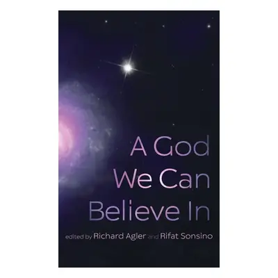 "A God We Can Believe In" - "" ("Agler Richard")