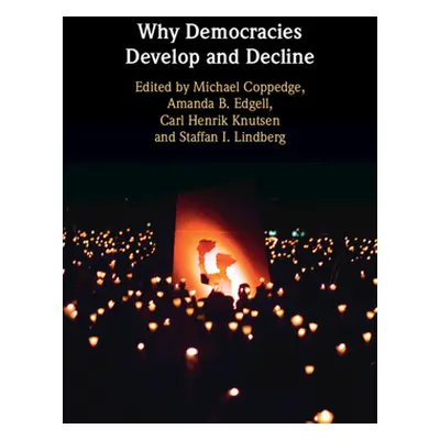 "Why Democracies Develop and Decline" - "" ("Coppedge Michael")