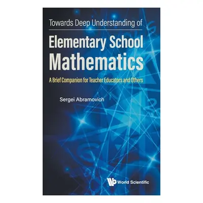 "Towards Deep Understanding of Elementary School Mathematics: A Brief Companion for Teacher Educ