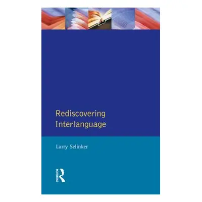 "Rediscovering Interlanguage" - "" ("Selinker Larry")