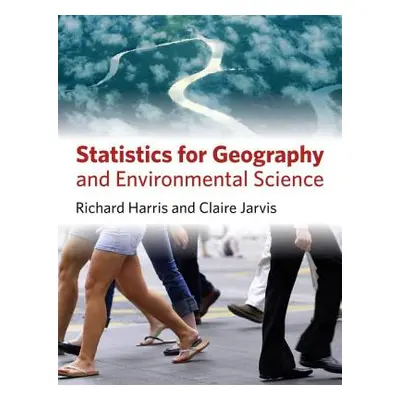 "Statistics for Geography and Environmental Science" - "" ("Harris Richard")