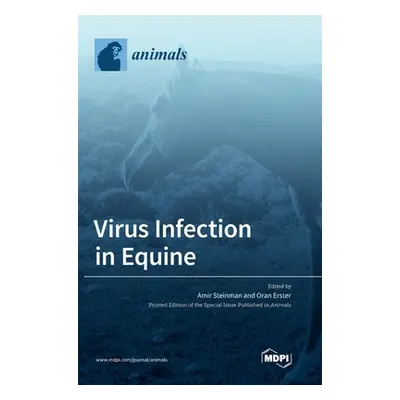 "Virus Infection in Equine" - "" ("Steinman Amir")