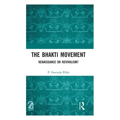 "The Bhakti Movement: Renaissance or Revivalism?" - "" ("Pillai P. Govinda")