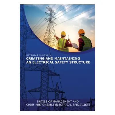 "Creating and Maintaining an Electrical Safety Structure: Duties of Management and chief respons