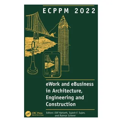 "Ecppm 2022 - Ework and Ebusiness in Architecture, Engineering and Construction 2022: Proceeding