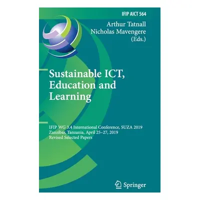 "Sustainable Ict, Education and Learning: Ifip Wg 3.4 International Conference, Suza 2019, Zanzi