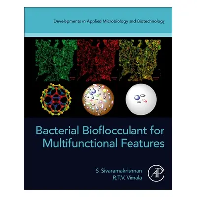 "Bacterial Bioflocculant for Multifunctional Features" - "" ("Sivaramakrishnan S.")