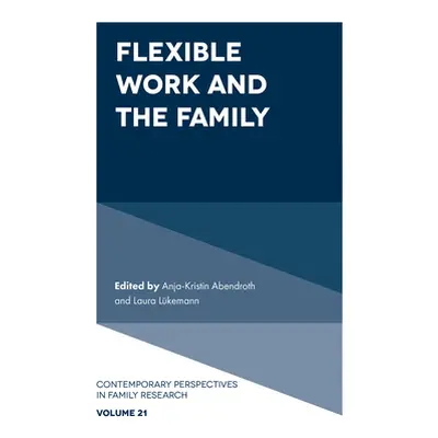 "Flexible Work and the Family" - "" ("Abendroth Anja-Kristin")