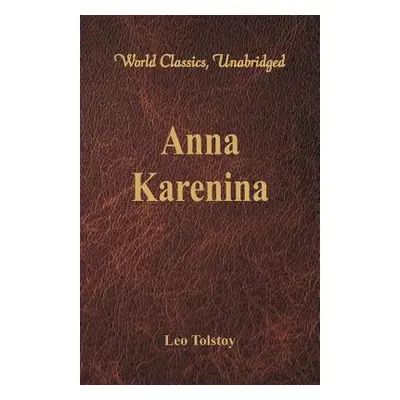 "Anna Karenina (World Classics, Unabridged)" - "" ("Tolstoy Leo")