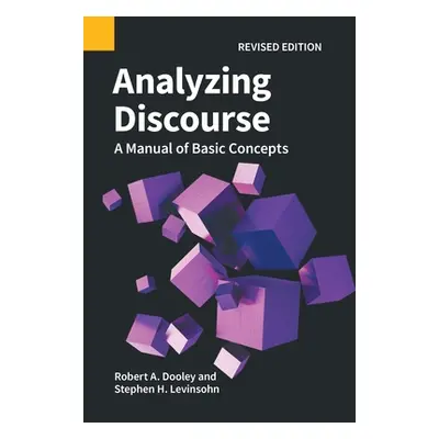 "Analyzing Discourse, Revised Edition: A Manual of Basic Concepts" - "" ("Dooley Robert A.")