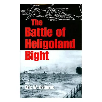 "The Battle of Heligoland Bight" - "" ("Osborne Eric W.")